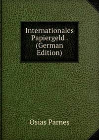Internationales Papiergeld . (German Edition)