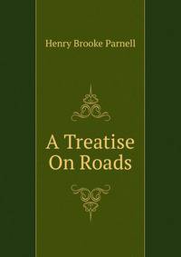 A Treatise On Roads