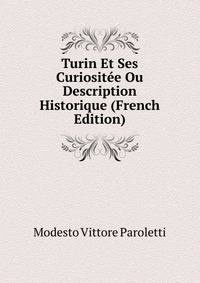 Turin Et Ses Curiositee Ou Description Historique (French Edition)