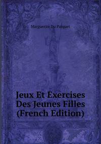 Jeux Et Exercises Des Jeunes Filles (French Edition)