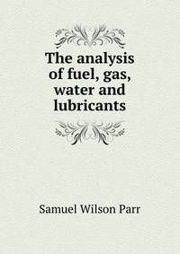 The analysis of fuel, gas, water and lubricants