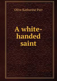 A white-handed saint