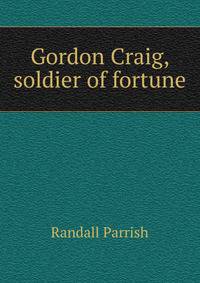 Gordon Craig, soldier of fortune
