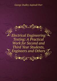 Electrical Engineering Testing: A Practical Work for Second and Third Year Students, Engineers and Others