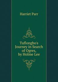 Tuflongbo's Journey in Search of Ogres, by Holme Lee