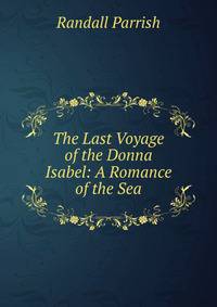 The Last Voyage of the Donna Isabel: A Romance of the Sea