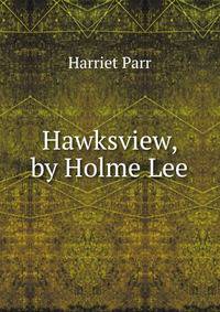Hawksview, by Holme Lee