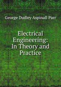 Electrical Engineering: In Theory and Practice