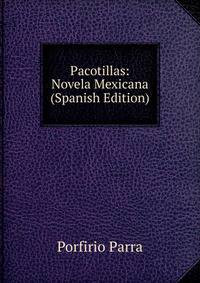 Pacotillas: Novela Mexicana (Spanish Edition)