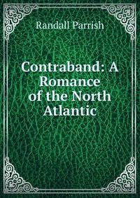 Contraband: A Romance of the North Atlantic