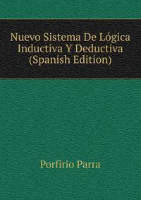Nuevo Sistema De Logica Inductiva Y Deductiva (Spanish Edition)