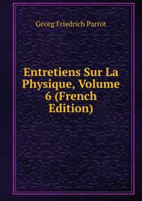 Entretiens Sur La Physique, Volume 6 (French Edition)