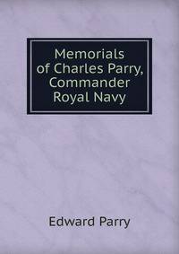 Memorials of Charles Parry, Commander Royal Navy