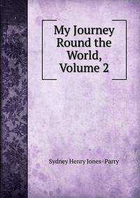 My Journey Round the World, Volume 2