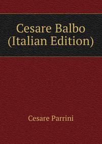 Cesare Balbo (Italian Edition)