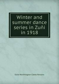 Winter and summer dance series in Zuni in 1918