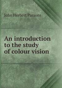 An introduction to the study of colour vision
