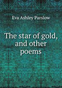 The star of gold, and other poems