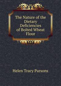The Nature of the Dietary Deficiencies of Bolted Wheat Flour
