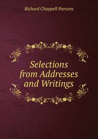 Selections from Addresses and Writings