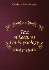Text of Lectures On Physiology