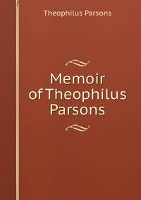 Memoir of Theophilus Parsons