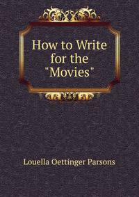 How to Write for the "Movies"