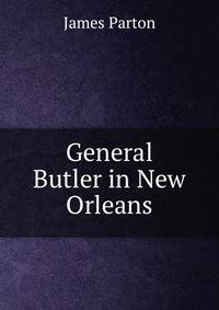 General Butler in New Orleans