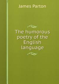 The humorous poetry of the English language