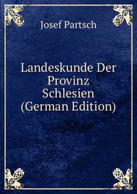 Landeskunde Der Provinz Schlesien (German Edition)