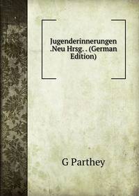 Jugenderinnerungen .Neu Hrsg. . (German Edition)