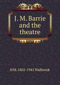 J. M. Barrie and the theatre