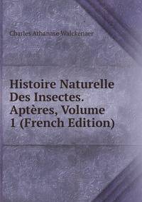 Histoire Naturelle Des Insectes. Apteres, Volume 1 (French Edition)