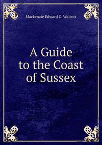 A Guide to the Coast of Sussex