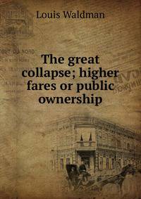 The great collapse; higher fares or public ownership