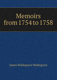 Memoirs from 1754 to 1758