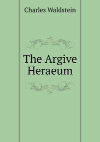 The Argive Heraeum