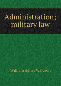 Administration; military law