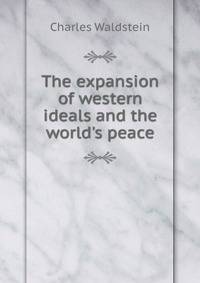 The expansion of western ideals and the world's peace