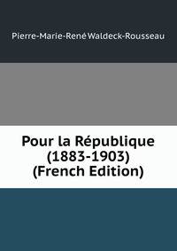 Pour la Republique (1883-1903) (French Edition)