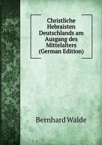 Christliche Hebraisten Deutschlands am Ausgang des Mittelalters (German Edition)