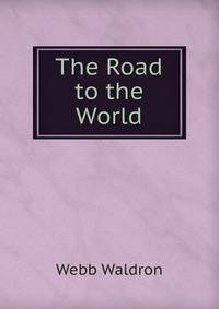 The Road to the World