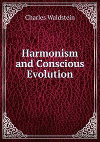 Harmonism and Conscious Evolution