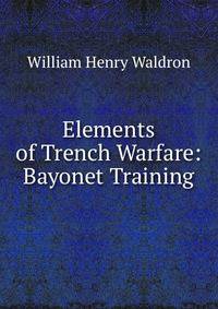 Elements of Trench Warfare: Bayonet Training