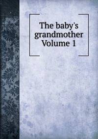 The baby's grandmother Volume 1