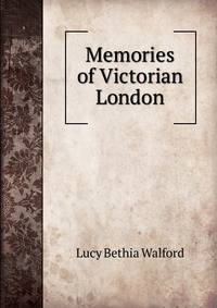 Memories of Victorian London