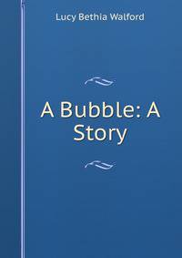 A Bubble: A Story