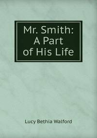 Mr. Smith: A Part of His Life