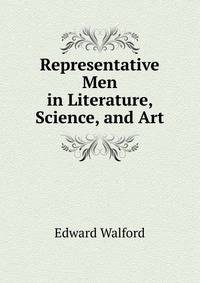 Representative Men in Literature, Science, and Art
