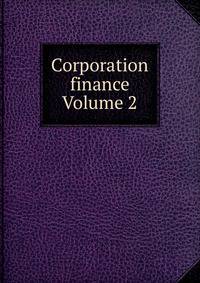 Corporation finance Volume 2